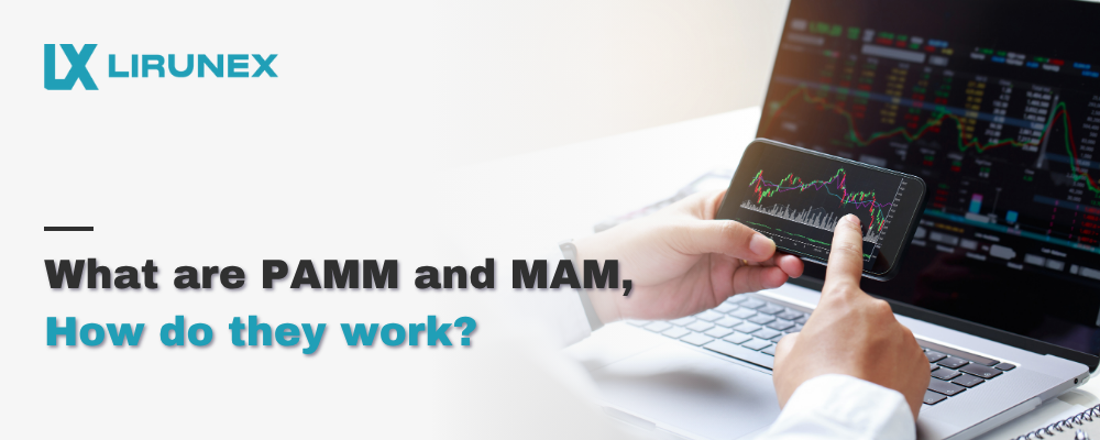 What are PAMM and MAM, How do they work? 