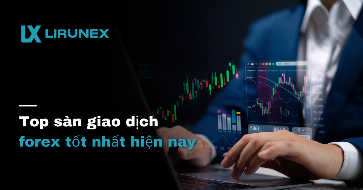 Top sàn giao dịch forex tốt nhất hiện nay