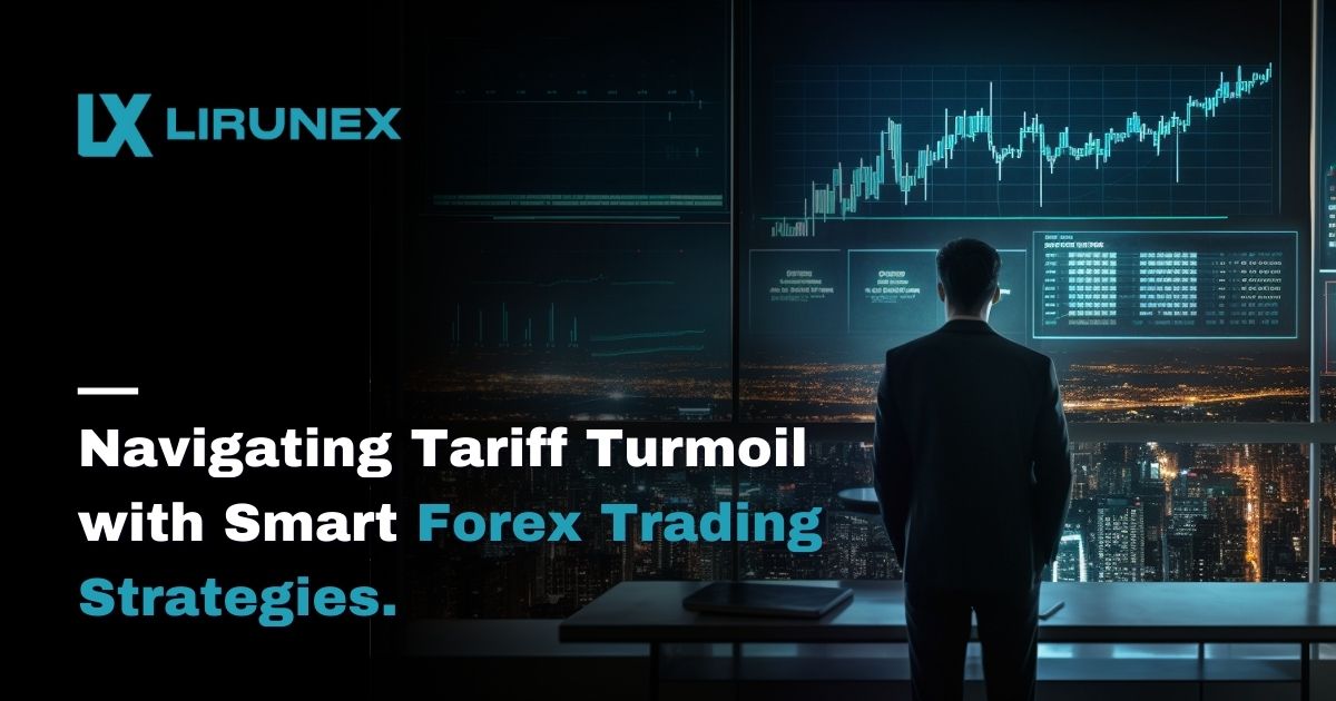 Navigating Tariff Turmoil with Smart Forex Trading Strategies