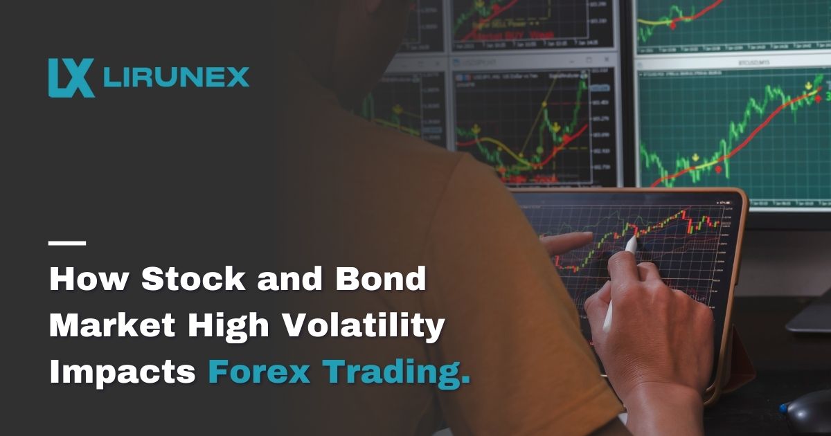 How Stock and Bond Market High Volatility Impacts Forex Trading