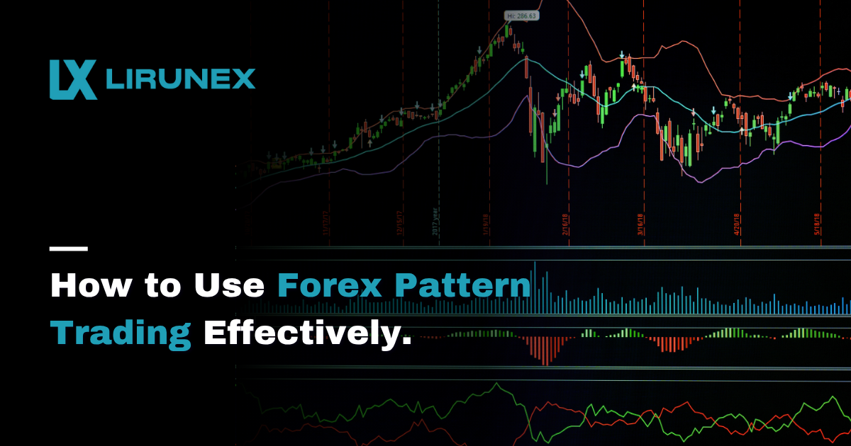 How to Use Forex Pattern Trading Effectively