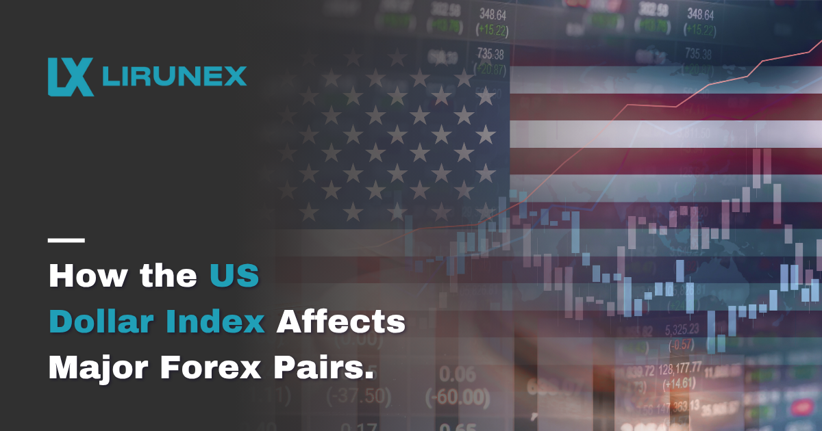 How the US Dollar Index Affects Major Forex Pairs