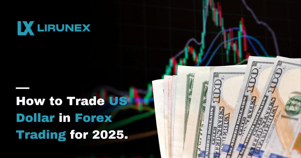 How to Trade US Dollar in Forex Trading for 2025