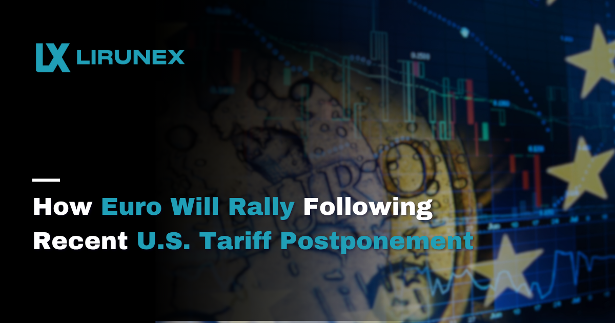 How Euro Will Rally Following Recent U.S. Tariff Postponement