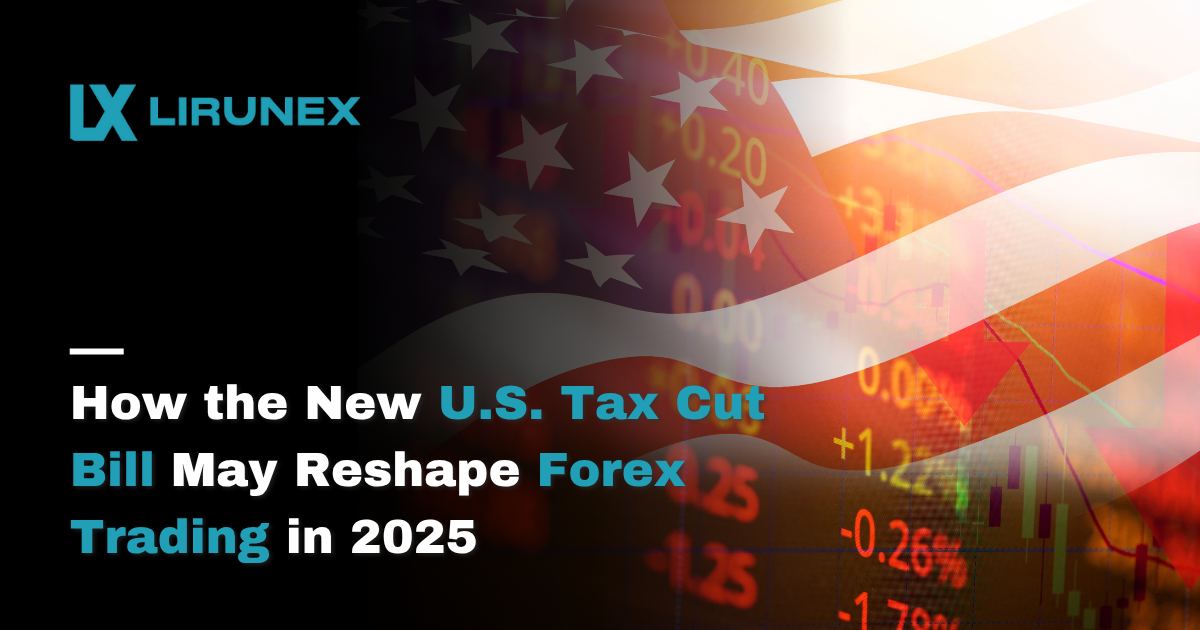 How the New U.S. Tax Cut Bill May Reshape Forex Trading in 2025