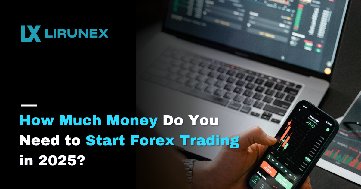 How Much Money Do You Need to Start Forex Trading in 2025?