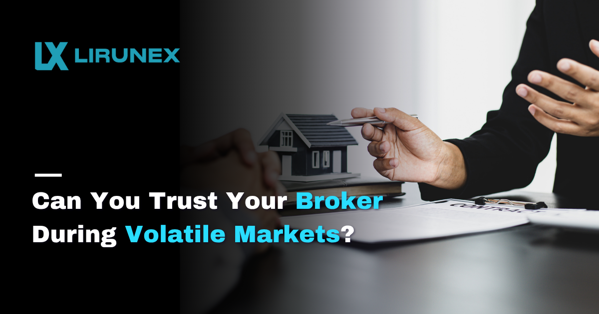 Can You Trust Your Broker During Volatile Markets?