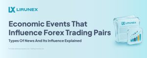How Does Economic News Affect Forex? Key Events That Move Currency Pairs
